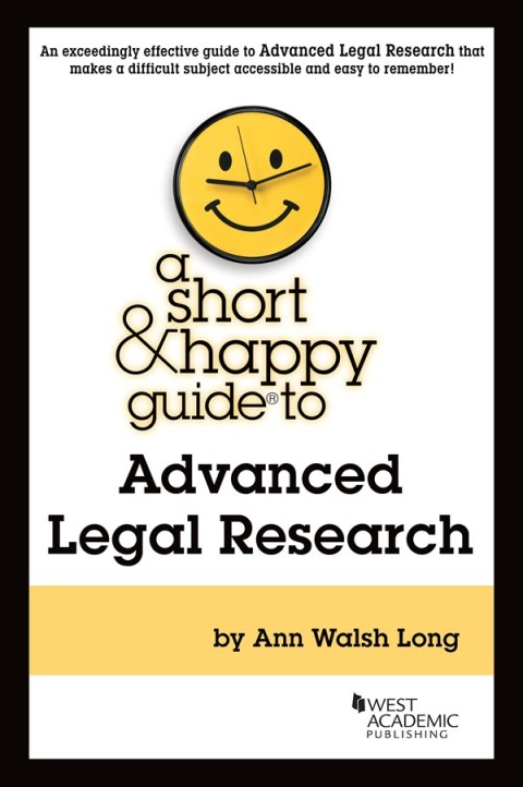 Cover image for book Long's A Short & Happy Guide to Advanced Legal Research