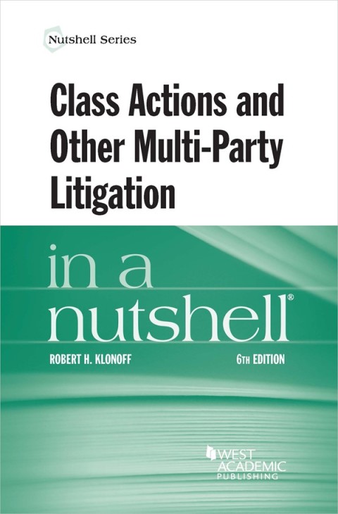 Cover image for book Klonoff's Class Actions and Other Multi-Party Litigation in a Nutshell