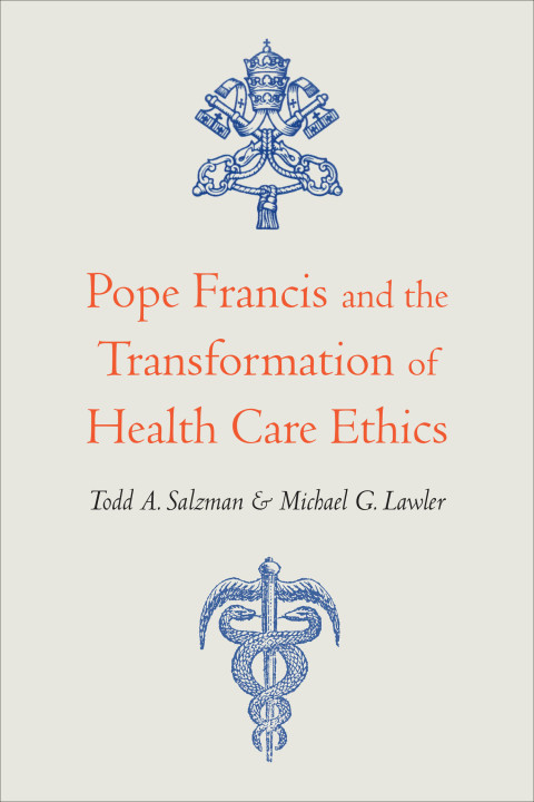 Cover image for book Pope Francis and the Transformation of Health Care Ethics