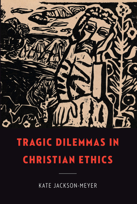 Cover image for book Tragic Dilemmas in Christian Ethics