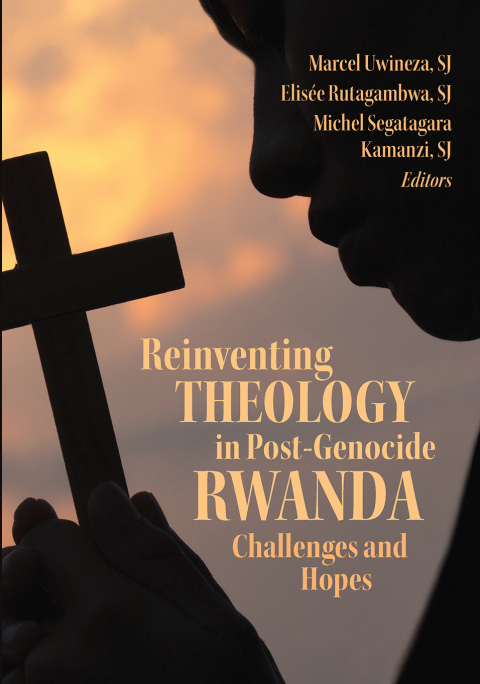 Cover image for book Reinventing Theology in Post-Genocide Rwanda