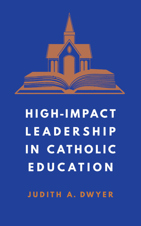 Cover image for book High-Impact Leadership in Catholic Education