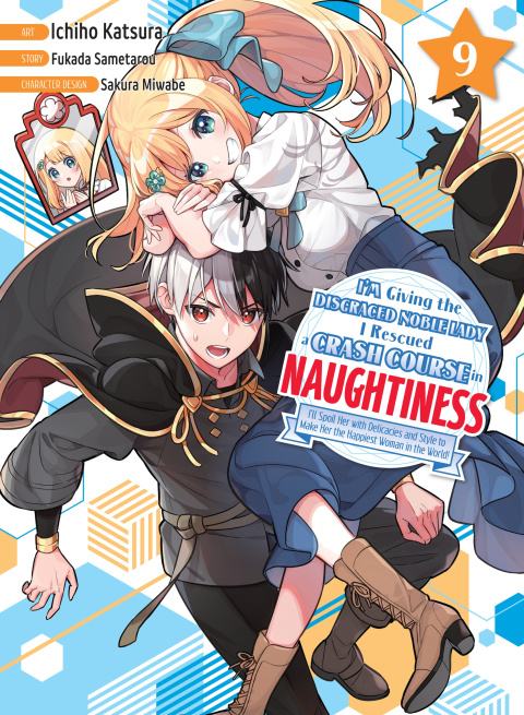 Cover image for book I'm Giving the Disgraced Noble Lady I Rescued a Crash Course in Naughtiness 9