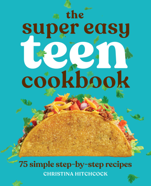 Cover image for book The Super Easy Teen Cookbook