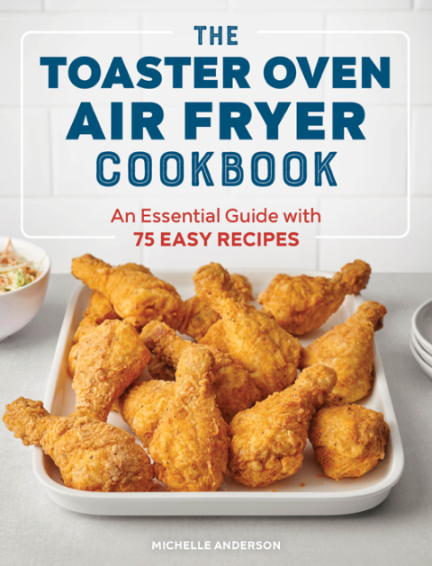 Cover image for book The Toaster Oven Air Fryer Cookbook