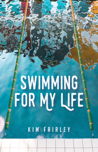 صورة الغلاف: Swimming for My Life 9781647422554