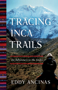 صورة الغلاف: Tracing Inca Trails 9781647422776