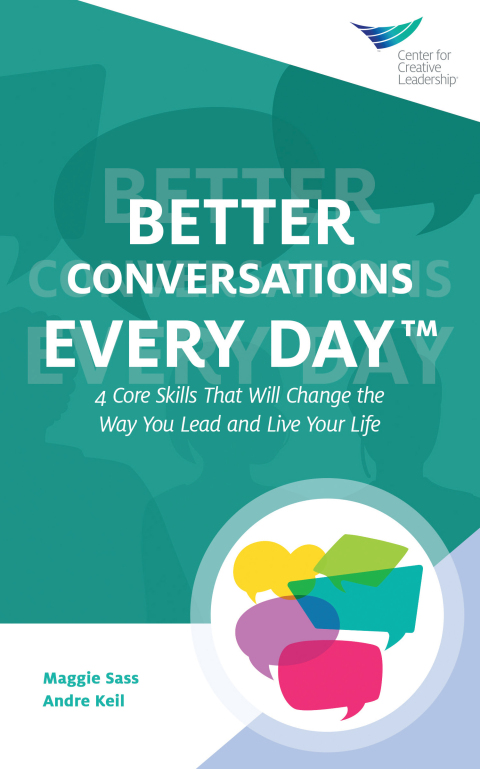 Cover image for book Better Conversations Every Day®: 4 Core Skills That Will Change the Way You Lead and Live Your Life