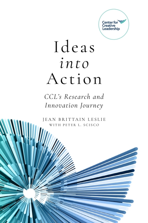 Cover image for book Ideas into Action: CCL's Research and Innovation Journey