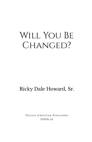 Will You Be Changed?