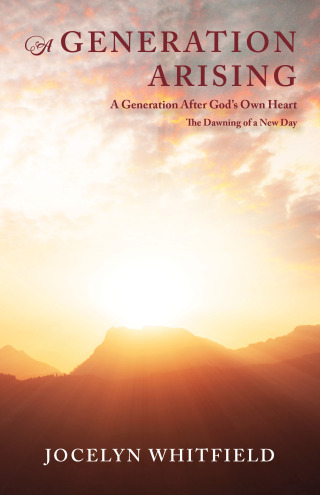 A Generation Arising: A Generation After God's Own Heart