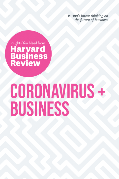 Cover image for book Coronavirus and Business: The Insights You Need from Harvard Business Review