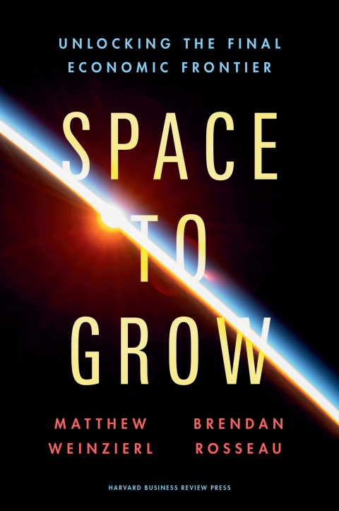 Space To Grow: Unlocking The Final Economic Frontier