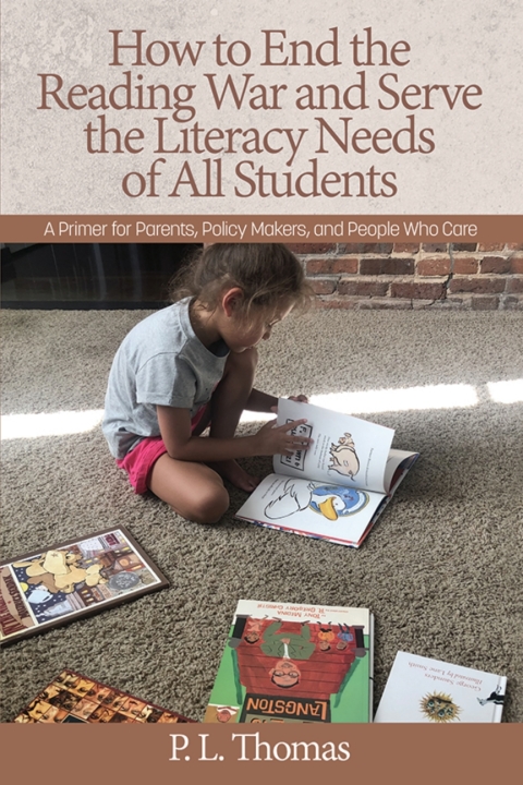 Cover image for book How to End the Reading War and Serve the Literacy Needs of All Students: A Primer for Parents, Policy Makers, and People Who Care