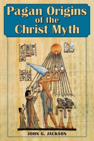 Pagan Origins of the Christ Myth