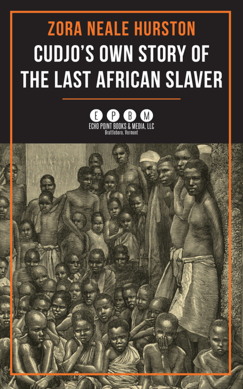 Cudjo's Own Story of the Last African Slaver 