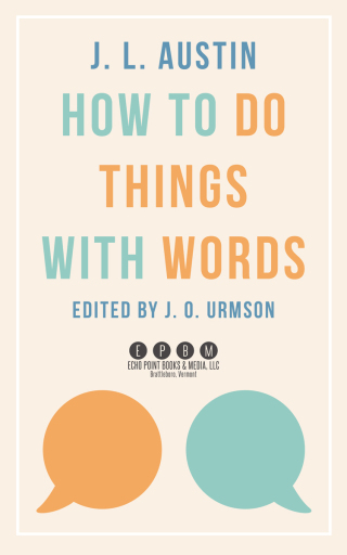How to Do Things with Words