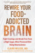 Rewire Your Food-Addicted Brain
