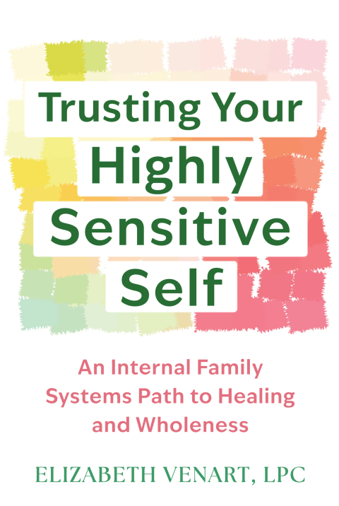 Cover image for book Trusting Your Highly Sensitive Self