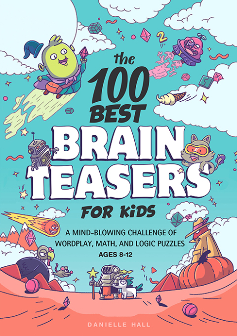 Cover image for book The 100 Best Brain Teasers for Kids