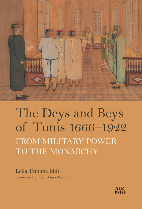 Cover image for book The Deys and Beys of Tunis, 1666–1922