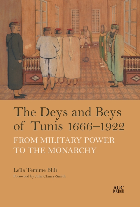 Cover image for book The Deys and Beys of Tunis, 1666–1922