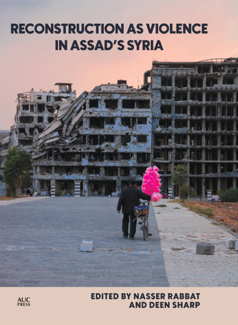 Cover image for book Reconstruction as Violence in Assad's Syria