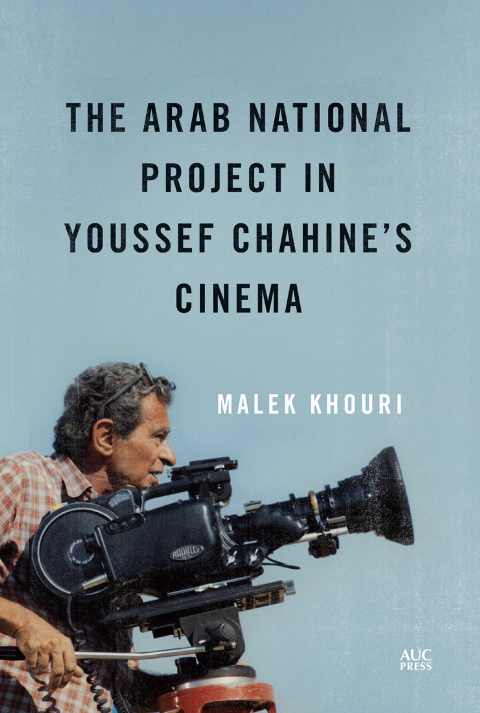 Cover image for book The Arab National Project in Youssef Chahine’s Cinema