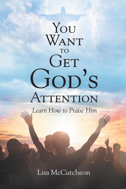 Cover image for book YOU WANT TO GET GOD'S ATTENTION