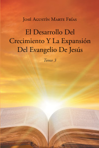 Cover image: El Desarrollo Del Crecimiento Y La Expansion Del Evangelio De Jesus 9781662494819