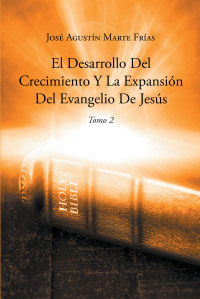 Cover image: El Desarrollo Del Crecimiento Y La Expansion Del Evangelio De Jesus 9781662494857