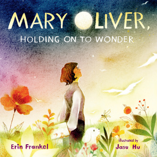 Mary Oliver, Holding on to Wonder