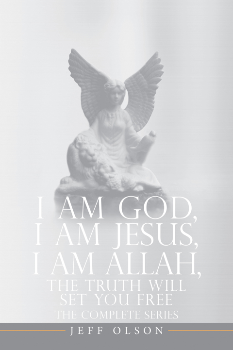 Cover image for book I AM God, I AM Jesus, I Am Allah, The Truth Will Set You Free