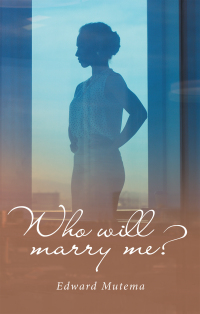 Cover image: Who Will Marry Me? 9781664258266