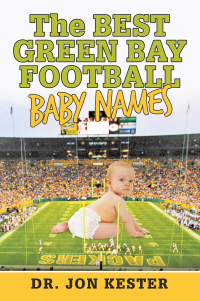 Cover image: The Best Green Bay Football Baby Names 9781665520324