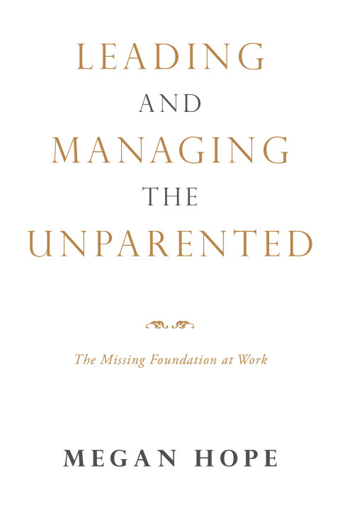 Cover image for book LEADING AND MANAGING THE UNPARENTED