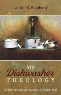 Cover image: My Dishwasher Theology 9781666704518
