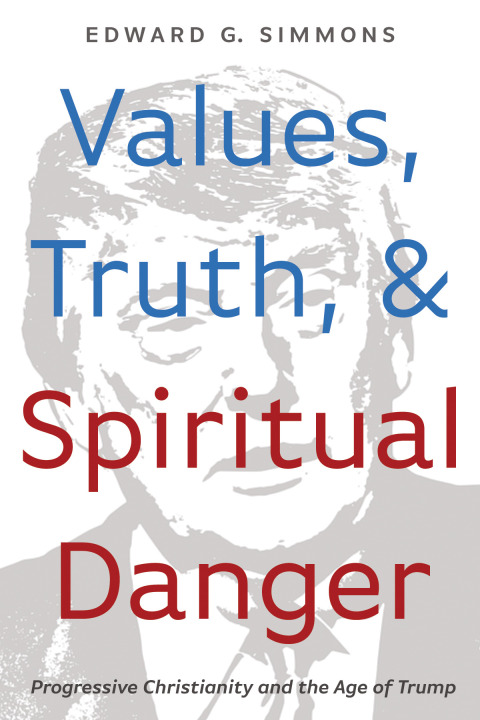 Cover image for book Values, Truth, and Spiritual Danger