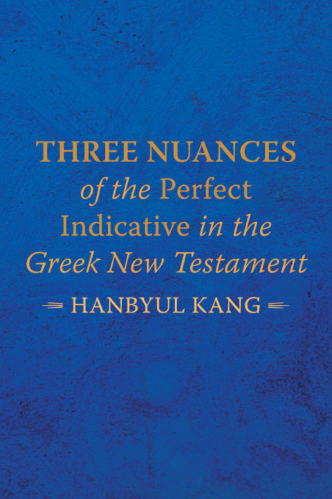 Cover image for book Three Nuances of the Perfect Indicative in the Greek New Testament