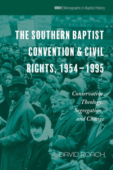 Cover image for book The Southern Baptist Convention & Civil Rights, 1954–1995