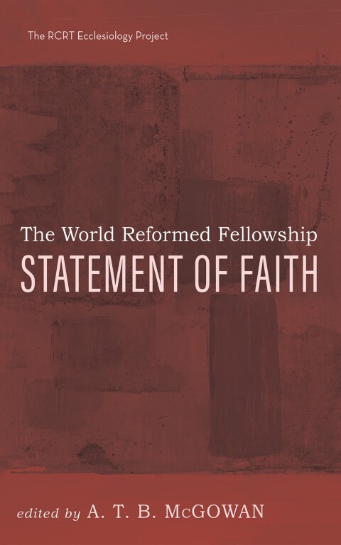 Cover image for book The World Reformed Fellowship Statement of Faith