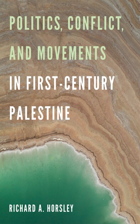Cover image for book Politics, Conflict, and Movements in First-Century Palestine