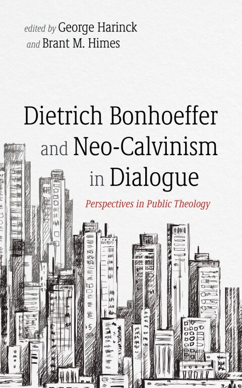 Cover image for book Dietrich Bonhoeffer and Neo-Calvinism in Dialogue