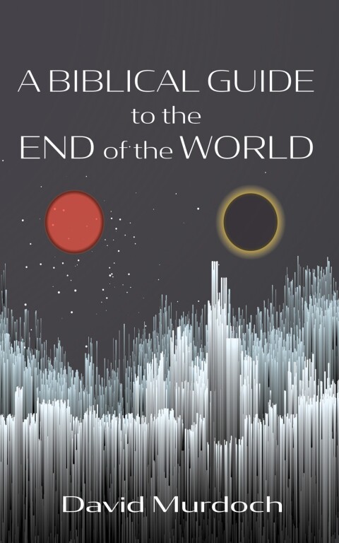 Cover image for book A Biblical Guide to the End of the World