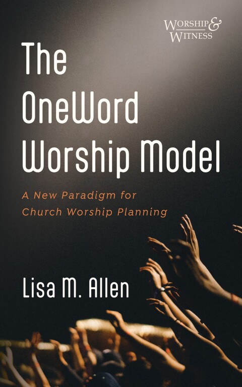 Cover image for book The OneWord Worship Model