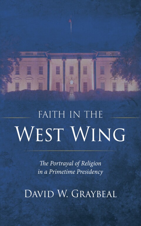 Cover image for book Faith in The West Wing