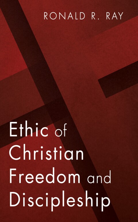 Cover image for book Ethic of Christian Freedom and Discipleship
