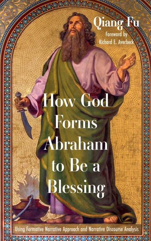 Cover image for book How God Forms Abraham to Be a Blessing