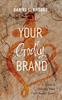 Cover image: Your Godly Brand 9781666757965