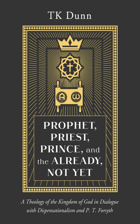 Cover image for book Prophet, Priest, Prince, and the Already, Not Yet